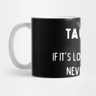 Taurus Zodiac signs quote - If it's love they will never leave Mug